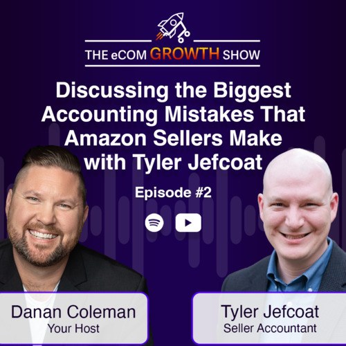 Discussing the Biggest Accounting Mistakes That Amazon Sellers Make with Tyler Jefcoat