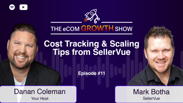 eCom Growth Show Episode 11: Cost Tracking & Scaling Tips