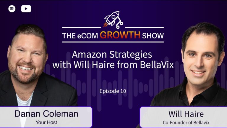 eCom Growth Show Episode 10: Amazon Strategies with Will Haire